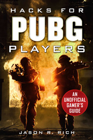 Hacks for PUBG Players (An Unofficial Gamer's Guide) by Jason R. Rich, 9781631585173