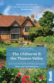 The Chilterns and the Thames Valley (Local, Characterful Guides to Britain's Special Places) by Helen Matthews, Neil Matthews, 9781784776138