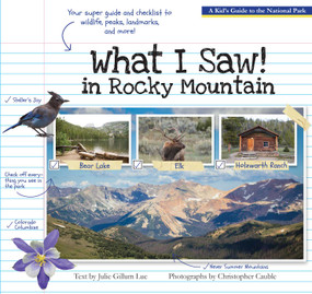 What I Saw in Rocky Mountain (A Kids Guide to the National Park) by Julie Gillum Lue, Christopher Cauble, 9781606391129