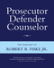 Prosecutor Defender Counselor (The Memoirs of Robert B. Fiske, Jr) by Robert B. Fiske, 9780983062219
