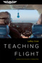 Teaching Flight (Guidance for Instructors Creating Pilots) by LeRoy Cook, 9781619548497