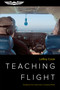 Teaching Flight (Guidance for Instructors Creating Pilots) by LeRoy Cook, 9781619548497