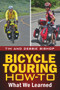 Bicycle Touring How-To (What We Learned) by Debbie Bishop, Tim Bishop, 9780985624897