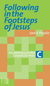 Following in the Footsteps of Jesus. C by José A. Pagola, 9781934996492