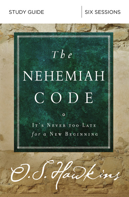 The Nehemiah Code Bible Study Guide (It's Never Too Late for a New Beginning) by O. S. Hawkins, 9780310099888
