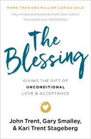 The Blessing (Giving the Gift of Unconditional Love and Acceptance) - 9780785229056 by John Trent, Gary Smalley, Kari Trent Stageberg, 9780785229056
