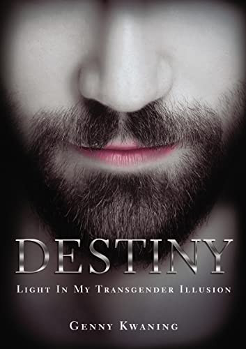Destiny (Light In My Transgender Illusion) by Genny Kwaning, 9781400305995