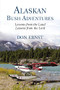 Alaskan Bush Adventures (Lessons from the Land, Lessons from the Lord) by Don Ernst, 9781400306121