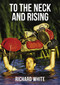 To the Neck and Rising - 9781400325320 by Richard White, 9781400325320
