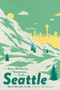 Easy Weekend Getaways from Seattle (Short Breaks in the Pacific Northwest) by Anna Katz, 9781682683903