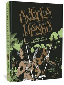 Angola Janga (Kingdom of Runaway Slaves) by Marcelo D'Salete, 9781683961918