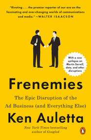 Frenemies (The Epic Disruption of the Ad Business (and Everything Else)) - 9780735220881 by Ken Auletta, 9780735220881