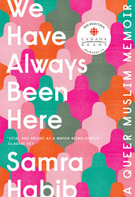 We Have Always Been Here (A Queer Muslim Memoir) by Samra Habib, 9780735235007