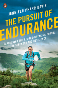 The Pursuit of Endurance (Harnessing the Record-Breaking Power of Strength and Resilience) - 9780735221901 by Jennifer Pharr Davis, 9780735221901