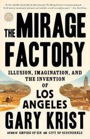 The Mirage Factory (Illusion, Imagination, and the Invention of Los Angeles) - 9780451496393 by Gary Krist, 9780451496393
