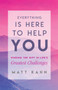 Everything Is Here to Help You (Finding the Gift in Life's Greatest Challenges) by Matt Kahn, 9781401954970