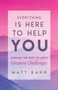 Everything Is Here to Help You (Finding the Gift in Life's Greatest Challenges) by Matt Kahn, 9781401954970