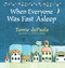 When Everyone Was Fast Asleep by Tomie dePaola, 9780823442812