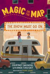 Magic on the Map #2: The Show Must Go On - 9781635651690 by Courtney Sheinmel, Bianca Turetsky, Stevie Lewis, 9781635651690