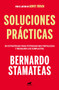 Soluciones prácticas / Practical Solutions by Bernardo Stamateas, 9786073174039