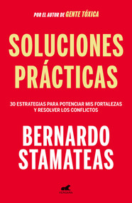 Soluciones prácticas / Practical Solutions (Spanish Edition) by Bernardo Stamateas, 9786073174039
