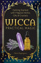 Wicca Practical Magic (Getting Started with Magical Herbs, Oils, and Crystals) by Patti Wigington, 9781939754158
