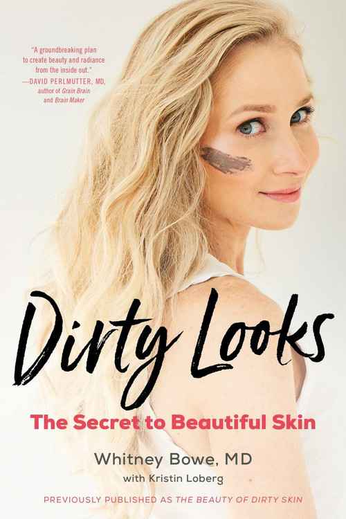 Dirty Looks (The Secret to Beautiful Skin) by Whitney Bowe, 9780316509831