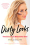 Dirty Looks (The Secret to Beautiful Skin) by Whitney Bowe, 9780316509831