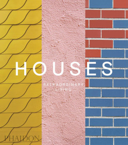 Houses (Extraordinary Living) by Phaidon Editors, 9780714878096