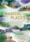 Magical Places (An Enchanted Journey through Mystical Sites, Haunted Houses, and Fairytale Forests) by Nikki Van De Car, Katie Vernon, 9780762465972