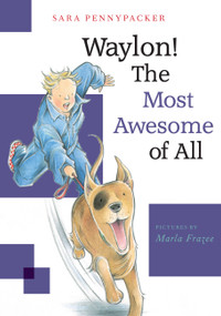 Waylon! The Most Awesome of All - 9781484782538 by Sara Pennypacker, Marla Frazee, Marla Frazee