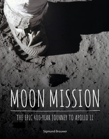 Moon Mission (The Epic 400-Year Journey to Apollo 11) by Sigmund Brouwer, 9781525300363