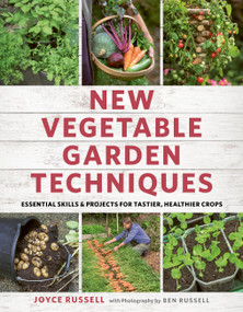 New Vegetable Garden Techniques (Essential skills and projects for tastier, healthier crops) by Joyce Russell, 9781781318454
