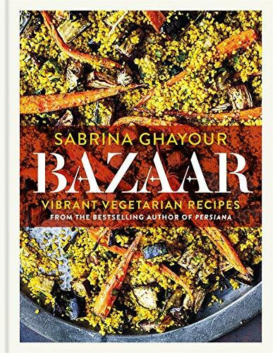Bazaar (Vibrant Vegetarian Recipes) by Sabrina Ghayour, 9781784725754