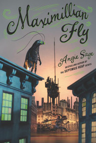 Maximillian Fly by Angie Sage, 9780062571168
