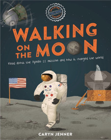 Imagine You Were There... Walking on the Moon by Caryn Jenner, Marc Pattenden, 9780753475003