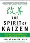 The Spirit of Kaizen: Creating Lasting Excellence One Small Step at a Time by Robert Maurer, 9780071796170