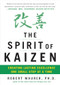 The Spirit of Kaizen: Creating Lasting Excellence One Small Step at a Time by Robert Maurer, 9780071796170