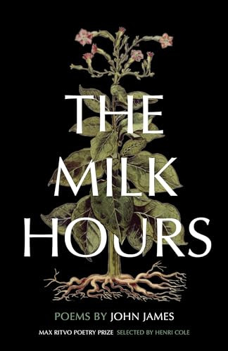 The Milk Hours (Poems) by John James, 9781571315083