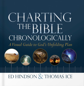 Charting the Bible Chronologically (A Visual Guide to God's Unfolding Plan) by Ed Hindson, Thomas Ice, 9780736964371