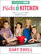 Mix-and-Match Mama® Kids in the Kitchen (Crazy-Fun Recipes to Make Memories Together) by Shay Shull, 9780736968966