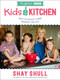 Mix-and-Match Mama Kids in the Kitchen (Crazy-Fun Recipes to Make Memories Together) by Shay Shull, 9780736968966
