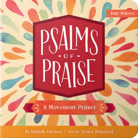 Psalms of Praise (A Movement Primer) by Danielle Hitchen, Jessica Blanchard, 9780736972345