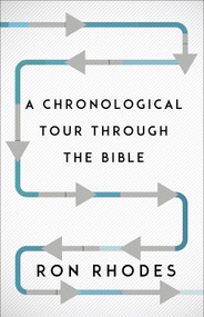 A Chronological Tour Through the Bible by Ron Rhodes, 9780736964333