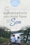 5 Conversations You Must Have with Your Son, Revised and Expanded Edition by Vicki Courtney, 9781462796304
