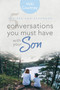 5 Conversations You Must Have with Your Son (Revised and Expanded Edition) by Vicki Courtney, 9781462796304