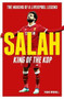 Salah - King of the Kop (The Making of a Liverpool Legend) by Frank Worrall, 9781789460117