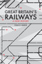 Great Britain's Railways (A New History) by Colin Maggs, 9781445670294