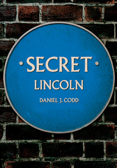 Secret Lincoln by Morgan Broadbent, 9781445682655