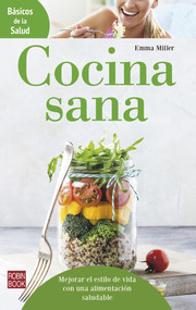 Cocina sana (Spanish Edition) by Emma Miller, 9788499175027